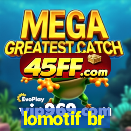 lomotif br